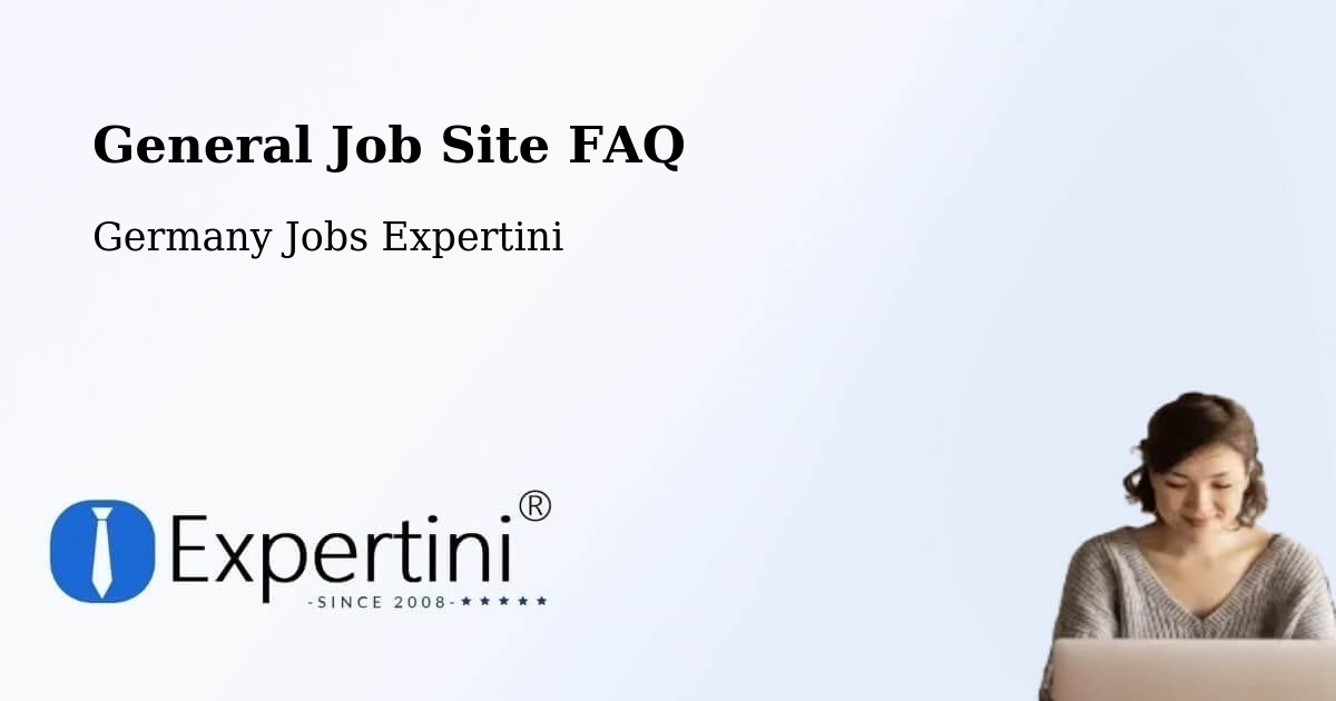 General Job Site FAQ - Germany Jobs Expertini