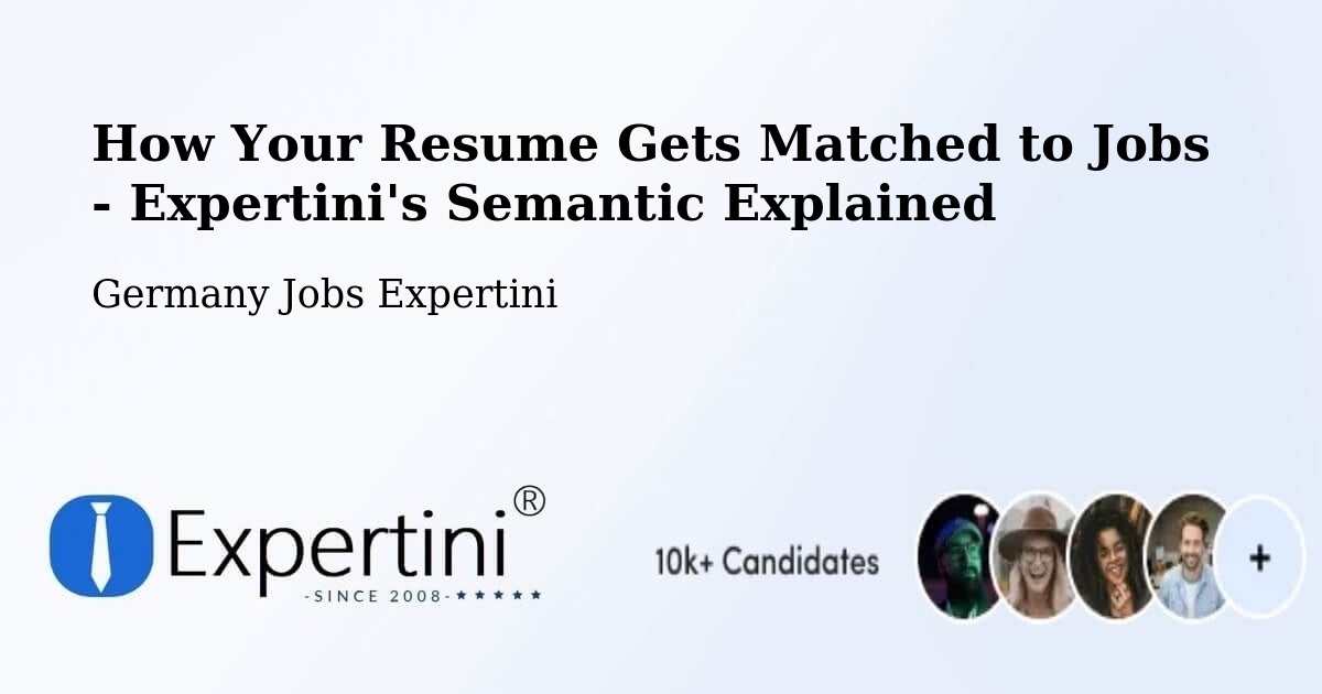 How Your Resume Gets Matched to Jobs - Expertini's Semantic Explained - Germany Jobs Expertini