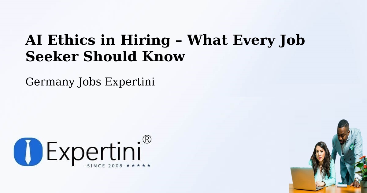 AI Ethics in Recruitment & Hiring – Zerbst - Zerbst, Germany Jobs Expertini